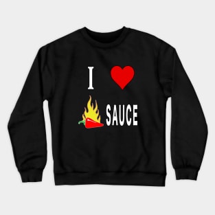 I Love Spicy Habanero Pepper Chicken Wings Sauce. Crewneck Sweatshirt